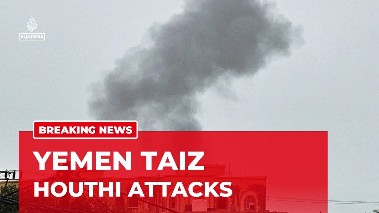 Intense fighting in Yemen : Reports of several Houthi attacks across Taiz