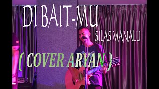Download lagu Silas Manalu - Di BaitMu - Lagu Rohani ( cover aryan) mp3 Download lagu Silas Manalu - Di BaitMu - Lagu Rohani ( cover aryan) mp3