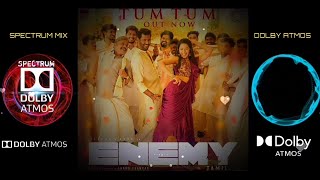 Tum Tum Song - Dolby Atmos Surround Sound  Enemy  