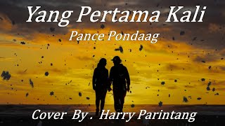 Download lagu yang pertama Kali Pance Pondaag !!! Cover Harry Parintang !!! LIRIK mp3 Download lagu yang pertama Kali Pance Pondaag !!! Cover Harry Parintang !!! LIRIK mp3