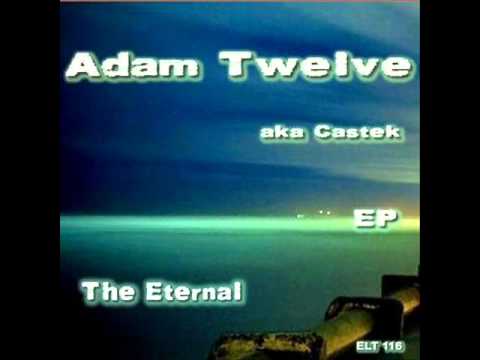 Adam Twelve - The Eternal (The River's Extended Remix)