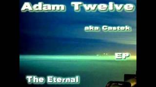 Adam Twelve - The Eternal (The River's Extended Remix)