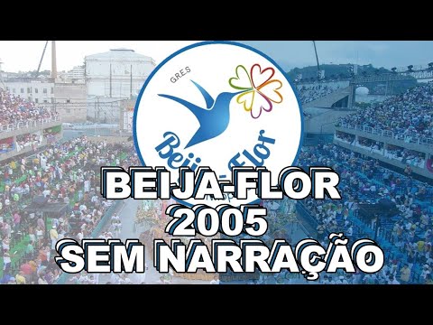 BEIJA-FLOR 2005 - SEM NARRAÇÃO