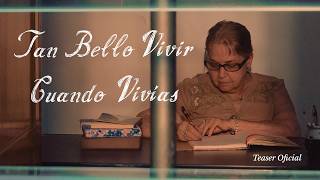 Tan Bello Vivir Cuando Vivías - Teaser