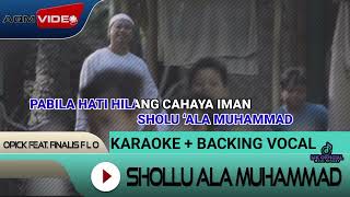 Download lagu OPICK FEAT. FINALIS FLO - SHOLLU ALA MUHAMMAD (KARAOKE ORIGINAL)   BACKING VOCAL mp3