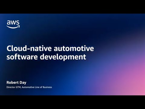 Arm and AWS: Cloud-Native Automotive Software Development