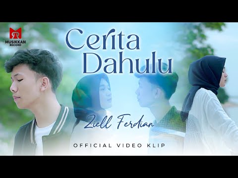 Ziell Ferdian - Cerita Dahulu (Official Music Video)
