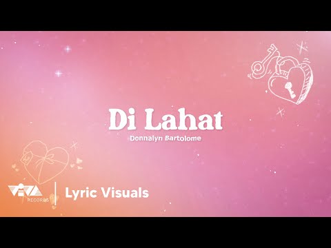 'Di Lahat - Donnalyn Bartolome (Official Lyric Visuals)