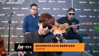 Download lagu Akhirnya Kita Berpisah - Angga Candra x Vagetoz mp3