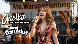 Download lagu ARIEL NOAH - ANCIKA (Ost. Dilan 1997) | DANGDUT VERSION mp3