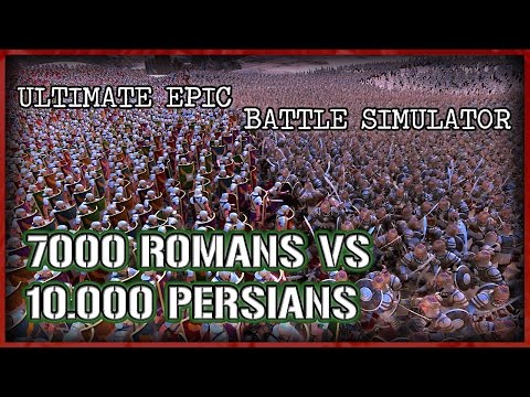Ultimate Epic Battle Simulator - 7000 Romans vs 10.000 Persians!