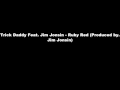 Trick Daddy Feat. Jim Jonsin - Ruby Red (Produced by. Jim Jonsin)