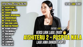 Download lagu Aishiteru 2, Puspita Nala - Yeni Inka Full Album Terbaru 2025 | Lagu Jawa Dangdut Koplo Viral Hits mp3 Download lagu Aishiteru 2, Puspita Nala - Yeni Inka Full Album Terbaru 2025 | Lagu Jawa Dangdut Koplo Viral Hits mp3