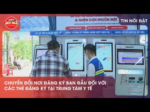 CHUYỂN ĐỔI NƠI ĐĂNG KÝ BAN ĐẦU ĐỐI VỚI CÁC THẺ ĐĂNG KÝ TẠI TRUNG TÂM Y TẾ