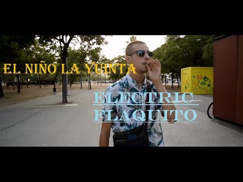 EL NIÑO LA YUINTA - ELECTRIC FLAQUITO