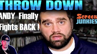 ANDY SIGNORE Finally ATTACKS Screen Junkies ! THROW DOWN #180