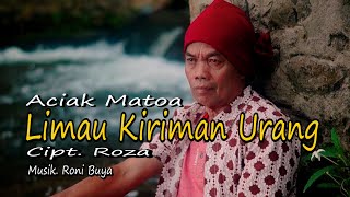 Download lagu ACIAK MATOA - LIMAU KIRIMAN URANG Cipt. Roza || Cover Video Subtitle mp3