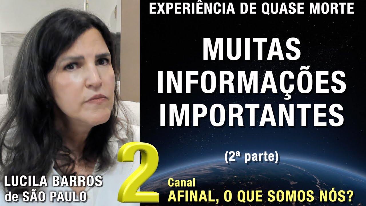 2/3 – Lots of Important Information – Lucila Toledo de Barros NDE | Near Death Experience