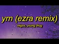 Migos Ft Young Thug YRN EZRA Remix Lyrics The Vivi Trend Oh