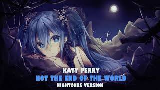 Nightcore - Not the End of the World (Katy Perry)
