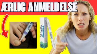 ???? Orivelle til Negle Anmeldelse Danmark –Bivirkninger, Ingredienser & Erfaringer og Virker Virkelig?