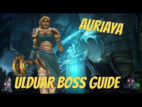 AURIAYA BOSS GUIDE - ULDUAR