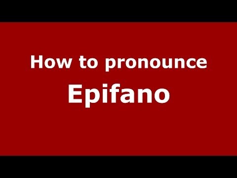 How to pronounce Epifano (Italian/Italy) - PronounceNames.com