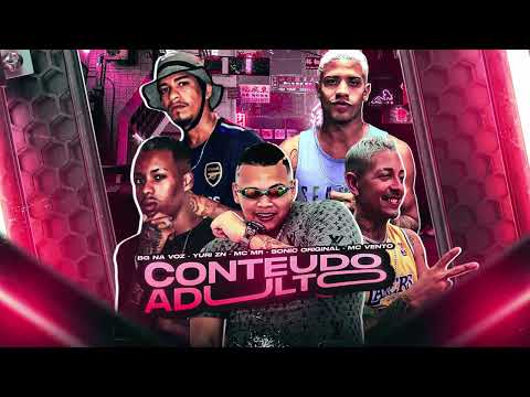 Yuri ZN, Mc Mr, BG Na Voz, Mc Vento, Mc Sonic Original - Conteudo Adulto