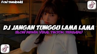 Download lagu DJ JANGAN TUNGGU LAMA LAMA - SLOW VIRAL TIKTOK FULL SONG MAMAN FVNDY 2025!!! mp3