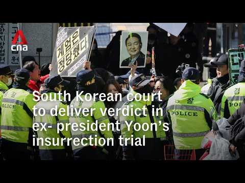 South Korea braces for historic court ruling on ousted president Yoon Suk Yeol's insurrection trial