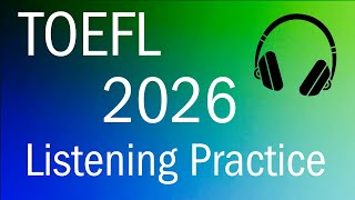TOEFL 2026 Listening Practice 1