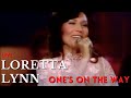 Loretta Lynn - Medley - One's on the way