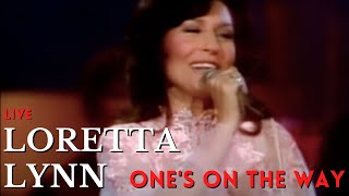 Loretta Lynn - Medley - One&#39;s on the way