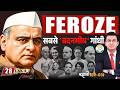 EP 03 Feroze The Gandhi Who Wasn T Remembered Indira Nehru Rajiv Sanjay Sonia Rahul Gandhi