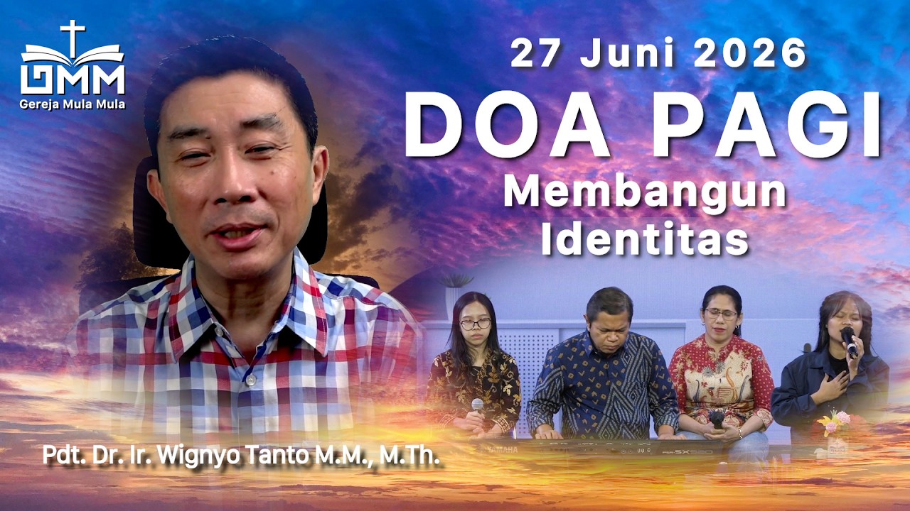 DOA PAGI | Membangun Identitas – 27 Juni 2026 | Ps. Dr. Wignyo Tanto