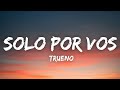 Trueno - SOLO POR VOS (Letra/Lyrics)