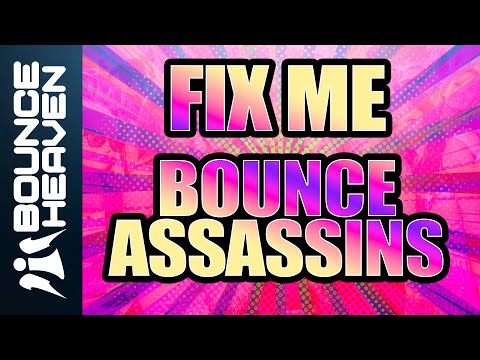 Fix Me - Bounce Assassins - Bounce Heaven Digital
