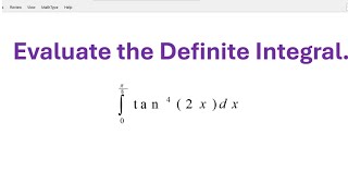 Integral of tan^4(2x) From 0 to pi/8