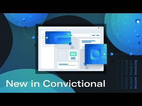New in Convictional: Delayed Invoicing
