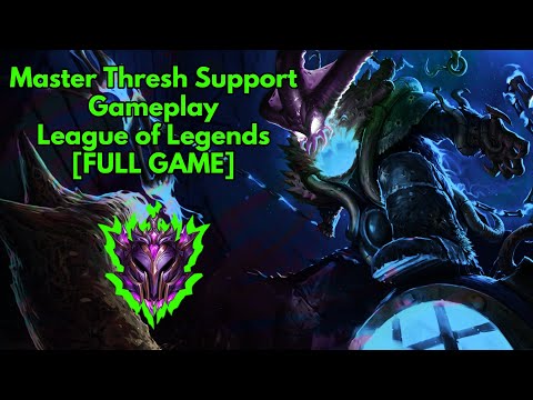 Master Thresh Support Gameplay - League of Legends [FULL GAME]