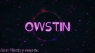 Ann Nesby-Hold On (Owstin Remix)