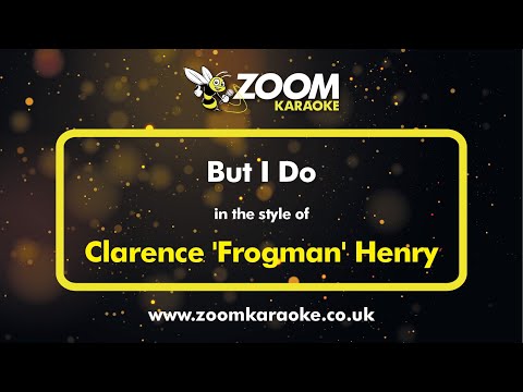 Clarence 'Frogman' Henry - But I Do - Karaoke Version from Zoom Karaoke
