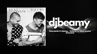 Ricky Martin Ft. Maluma -  Vente Pa’ Ca (Salsa Version) (Extended) || DjBeamy