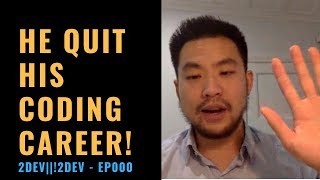 Why He Quit Programming  | toDevOrNotToDev Episode 000