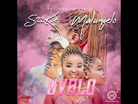 S'22kile feat Malungelo - Uvalo
