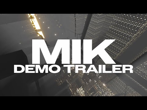 Mik | Demo Trailer