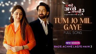 Tum Jo Mil Gaye - Bade Achhe Lagte Hain - Season 3 | #RaYa #badeachhelagtehain3