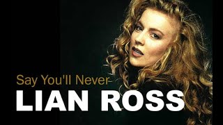 LIAN ROSS - Say You&#39;ll Never