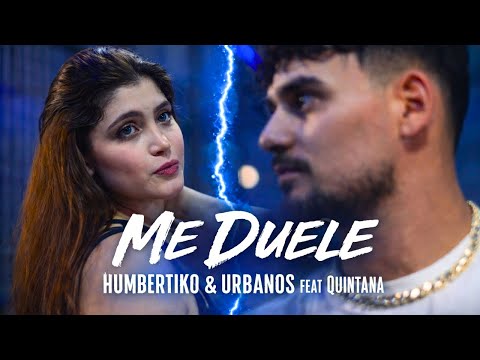 Me Duele - Humbertiko y Urbanos Feat Quintana (Video Oficial)