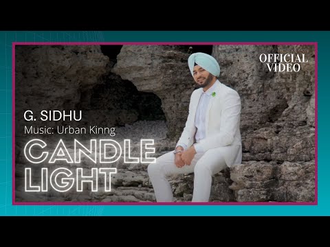 CANDLE LIGHT (Official Video) | G. Sidhu | Urban Kinng | Rupan Bal | Musik Therapy